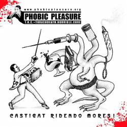 Phobic Pleasure : Castigat Ridendo Mores!